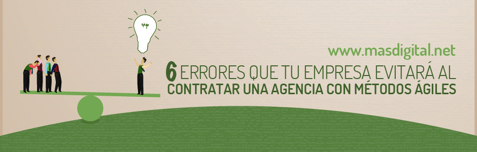 6_errores_que_tu_empresa_evitará_al_contratar_una_agencia_con_métodos_ágiles